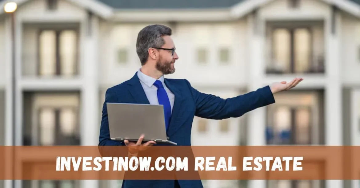 Invest1now.com Real Estate: Smarter Property Investments for Financial Growth