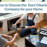 How to Choose the Right Duct Cleaning Company for Your Home Duct Cleaning Company